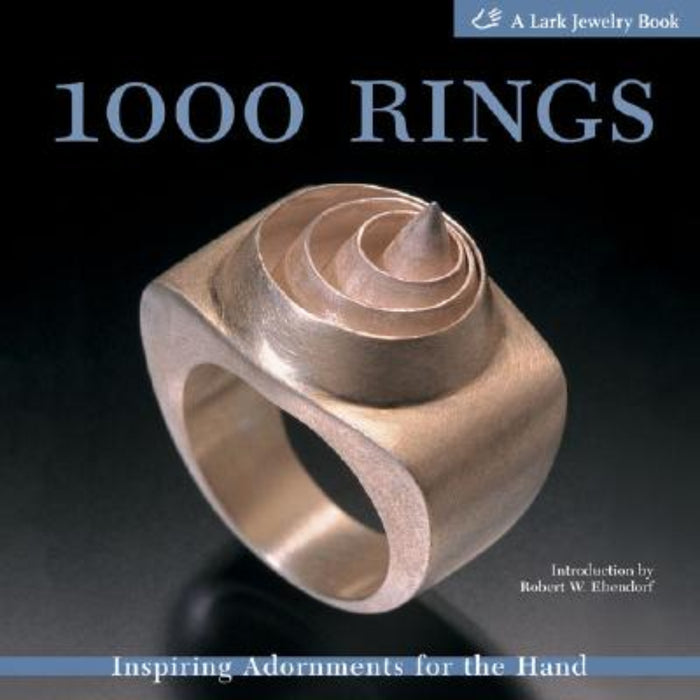 1000 Rings: Inspiring Adornments for the Hand