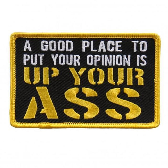 A Good Place To Put Your Opinion Colored Patch: Up Your Ass 4"x 3" Patch