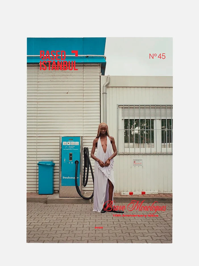 BASED ISTANBUL Brave Monologues Issue No45 - 3 - Consumer Magazines DERGİ