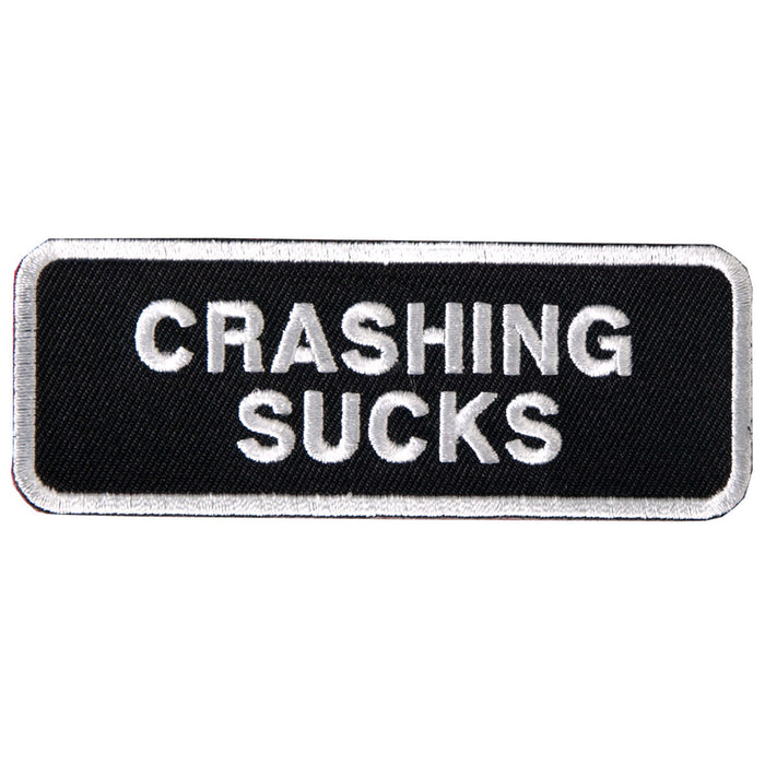 Crashing Sucks Patch White Border 4 Inch: Description
"CRASHING SUCKS" embroidered in white lettering on a black background w
