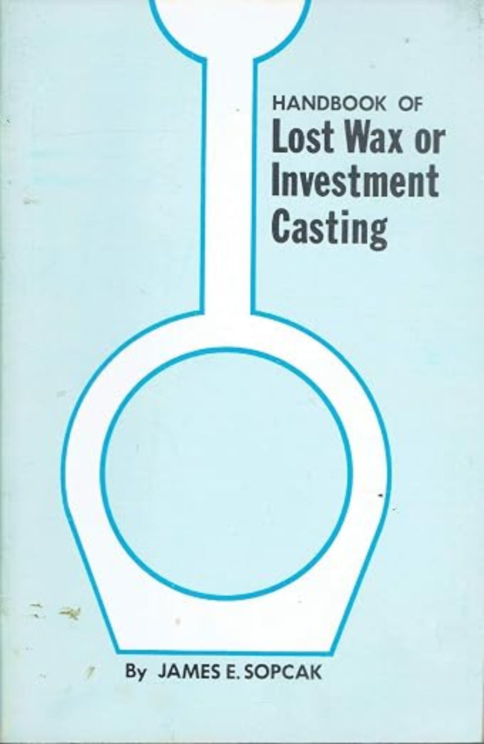 Handbook of Lost Wax or Investment Casting