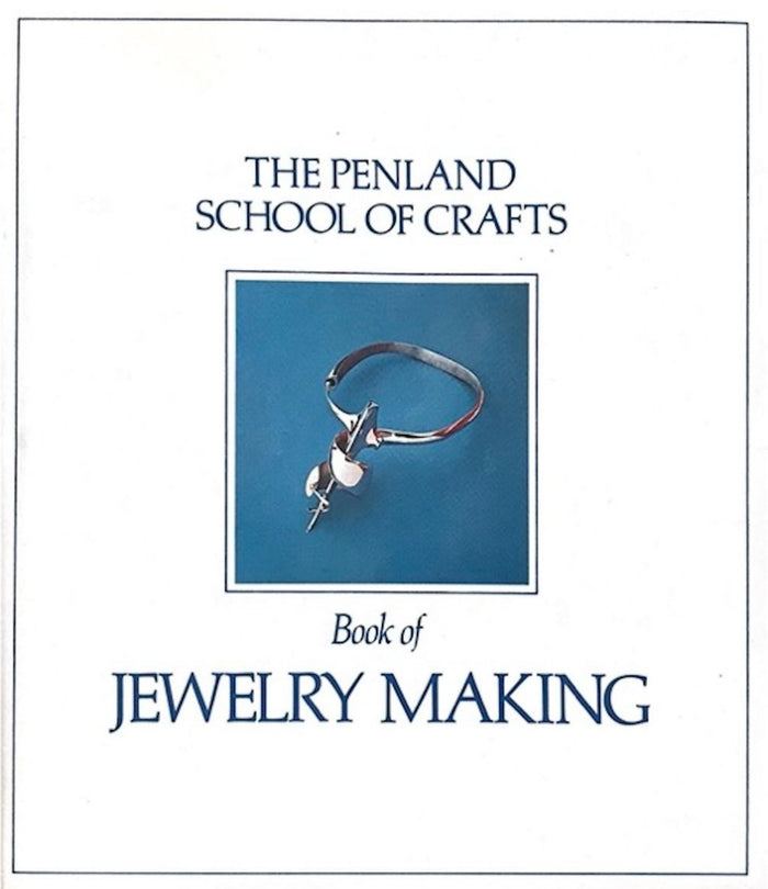 The Penland School of Crafts Book of Jewelry Making