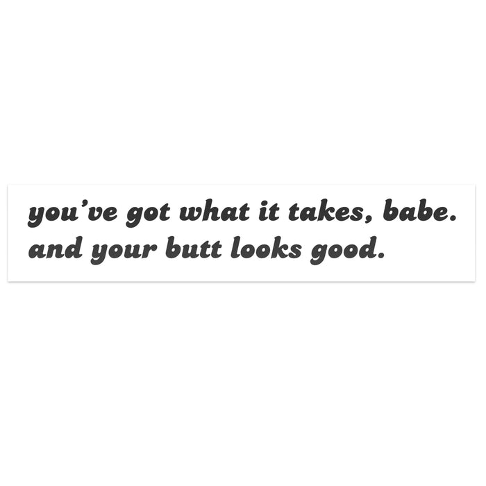 You've Got What It Takes Decal