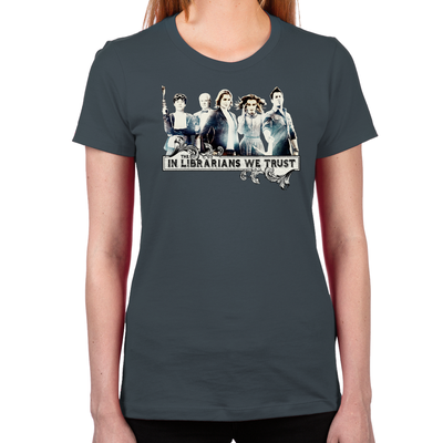 In The Librarians We Trust Women's T-Shirt