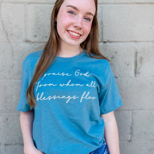 Praise God From Whom All Blessings Flow Doxology Tee Shirt in Multiple Color Options