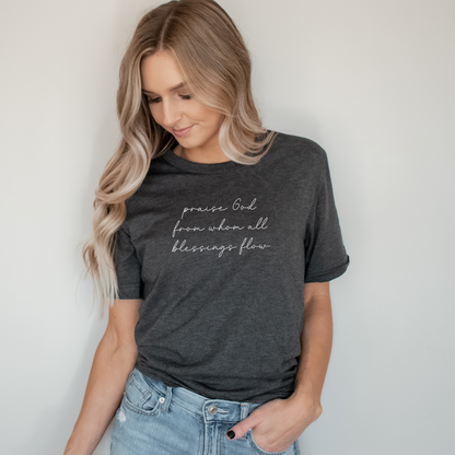 Praise God From Whom All Blessings Flow Doxology Tee Shirt in Multiple Color Options